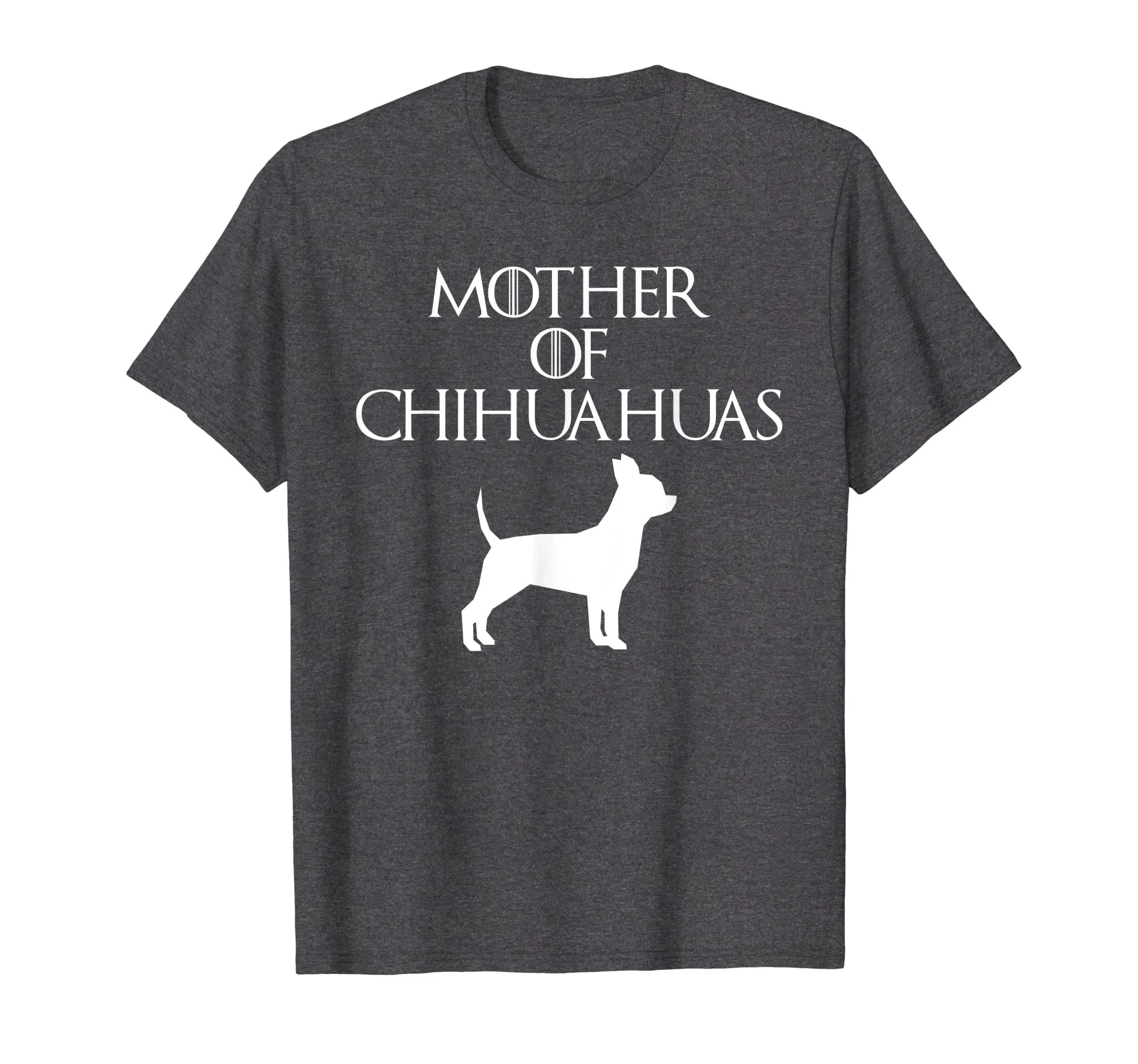 Cute &amp; Unique White Mother of Chihuahuas T-shirt E010608
