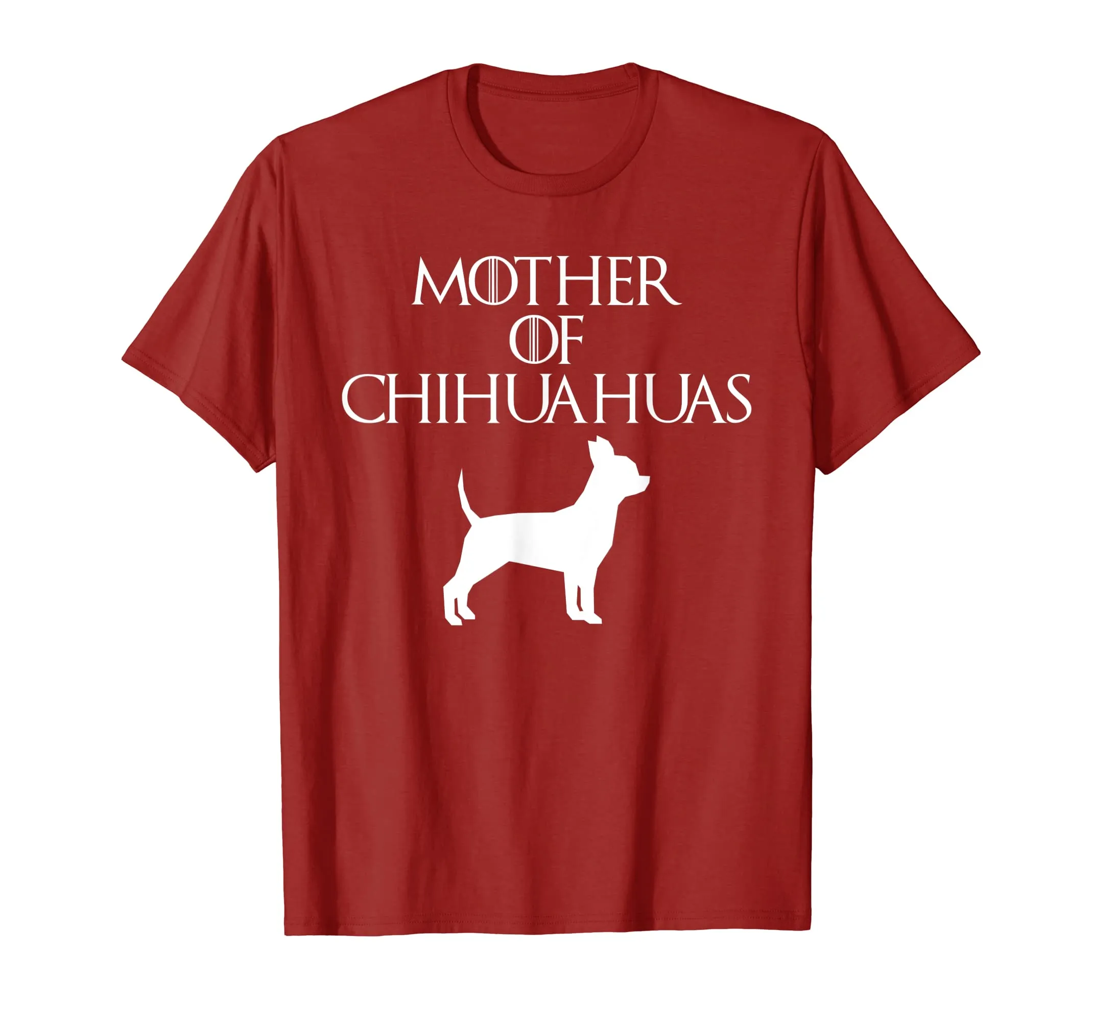 Cute &amp; Unique White Mother of Chihuahuas T-shirt E010608