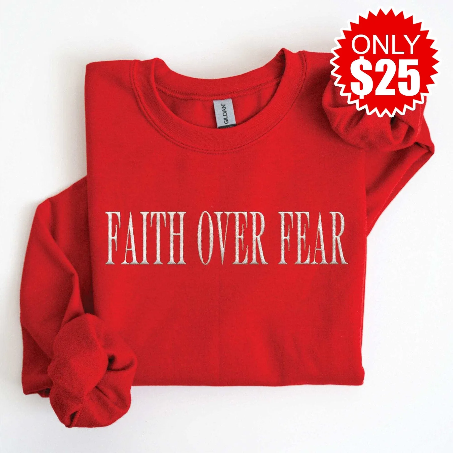 Embroidered Faith Over Fear Sweatshirt - 25