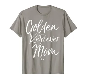 Golden Retriever Mom Shirt Fun Dog Mother Tee