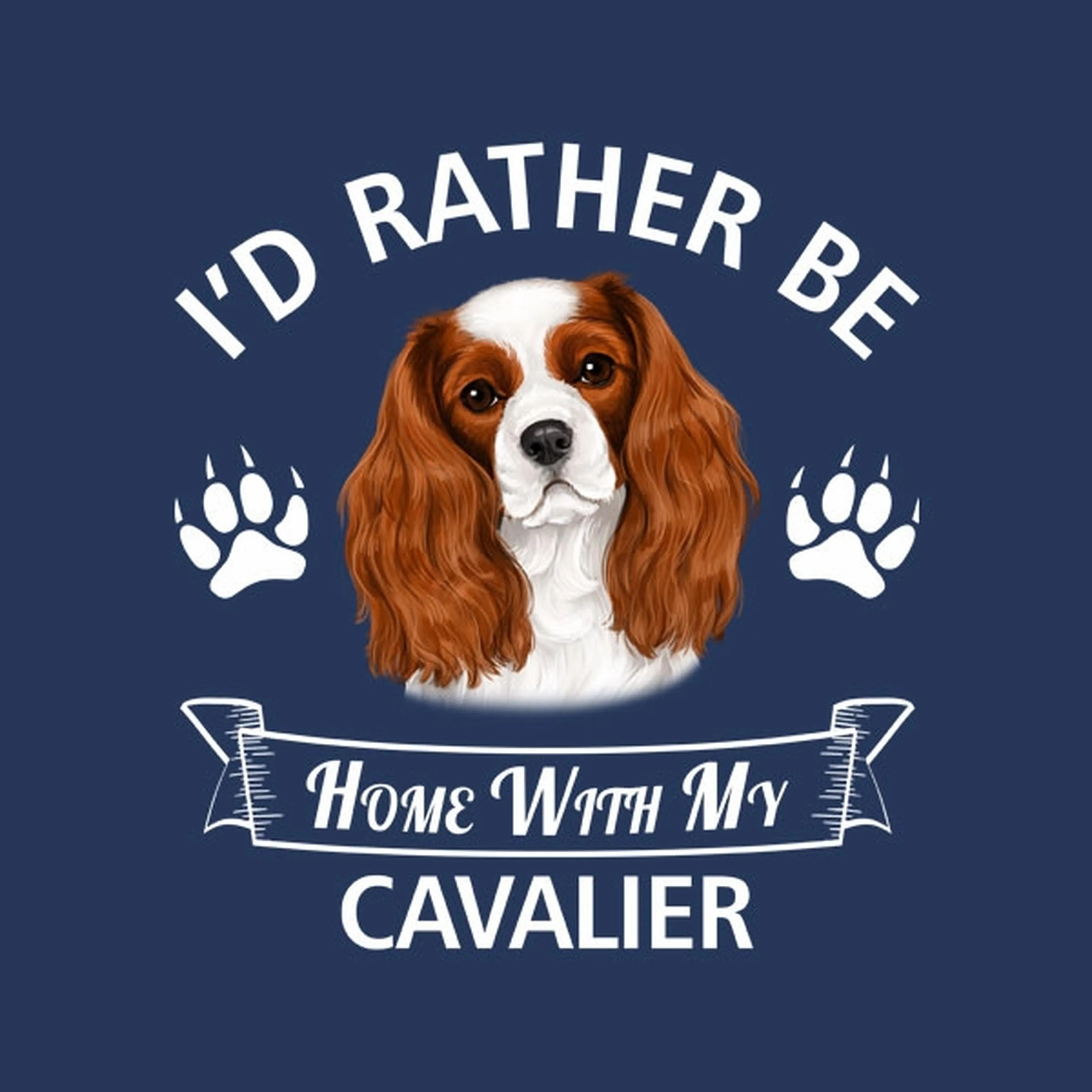 I'd rather stay home with my Cavalier - T-shirt
