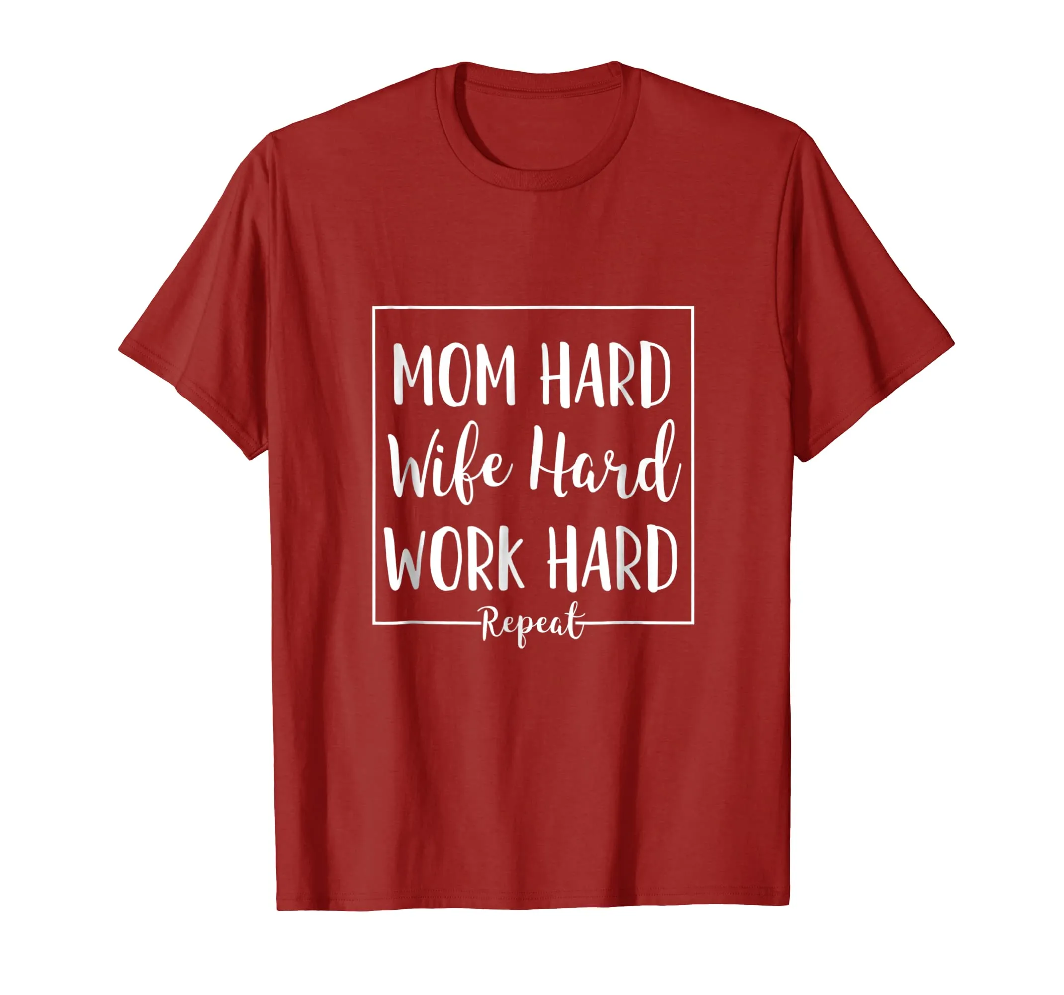 Mom Hard Wife Hard Work Hard Repeat - Mother Quote T-Shirt