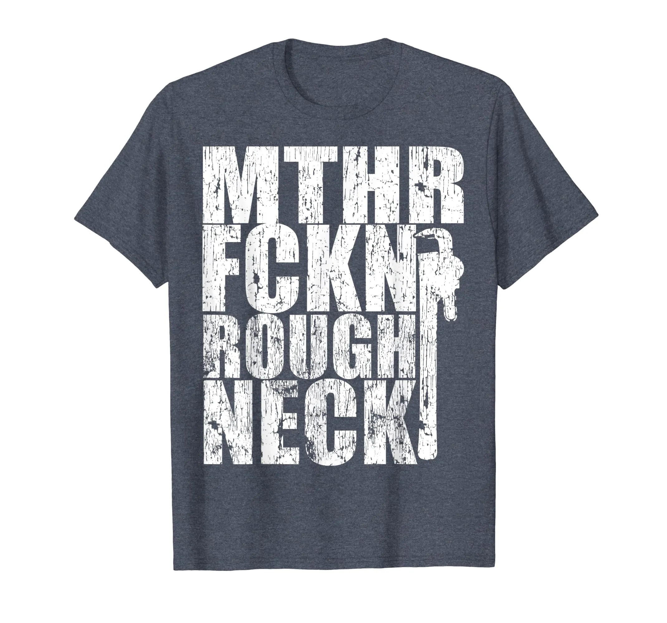 Mother effing roughneck funny shirt