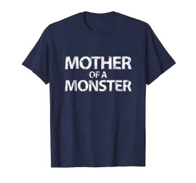 Mother of a Monster T-shirt mom shirt mothers day gifts
