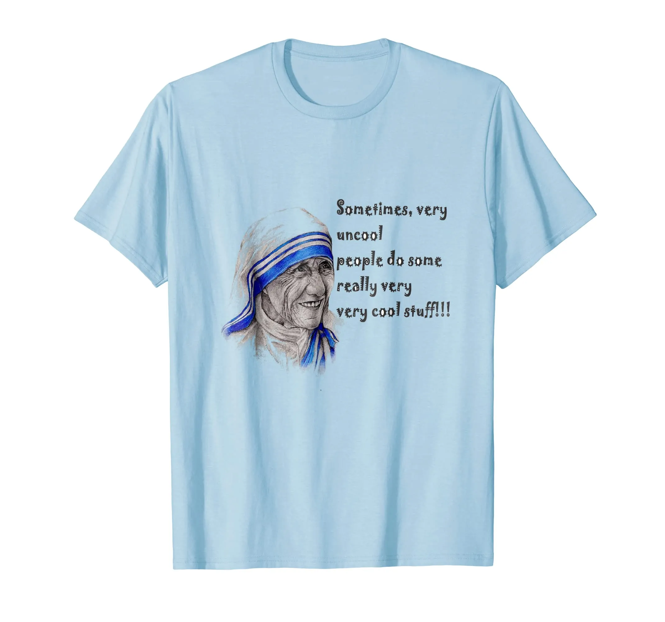 Mother Teresa inspirational T-shirt