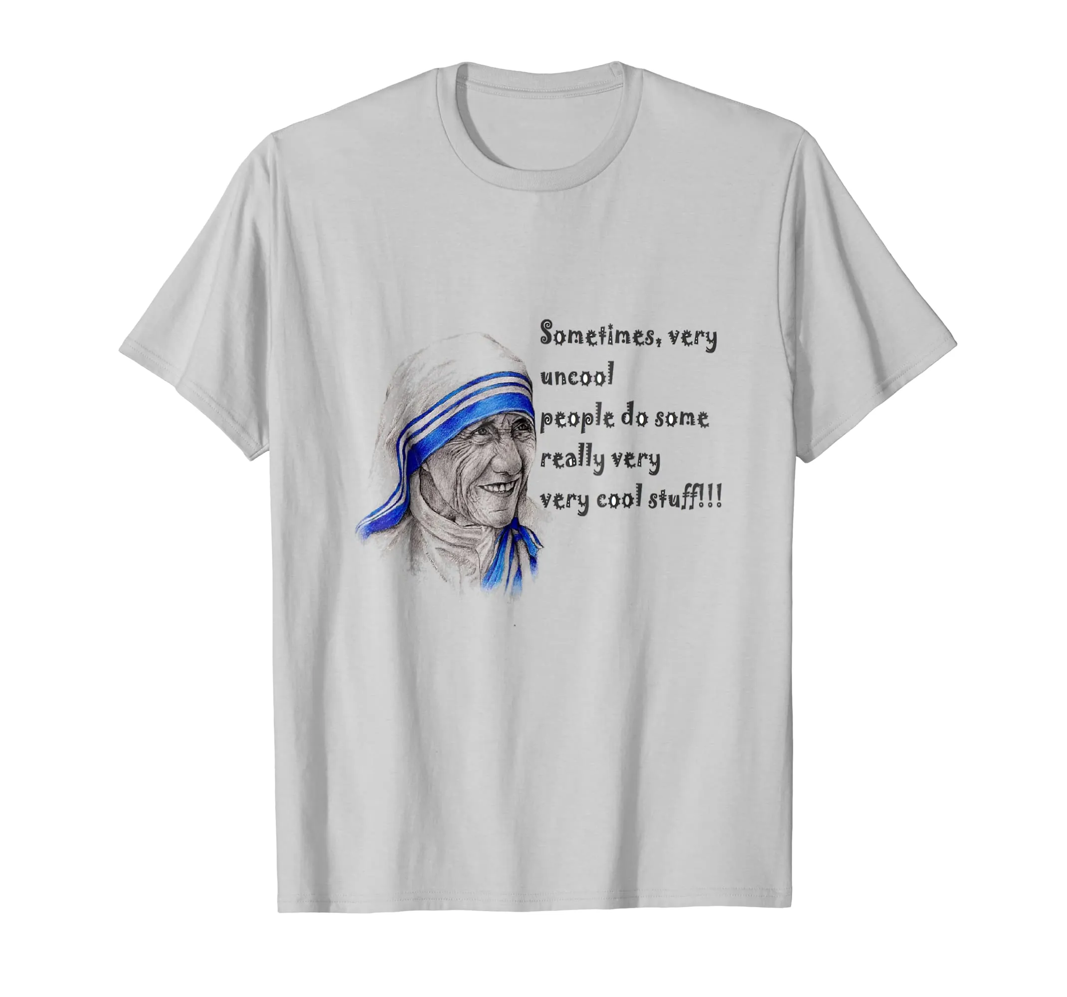 Mother Teresa inspirational T-shirt