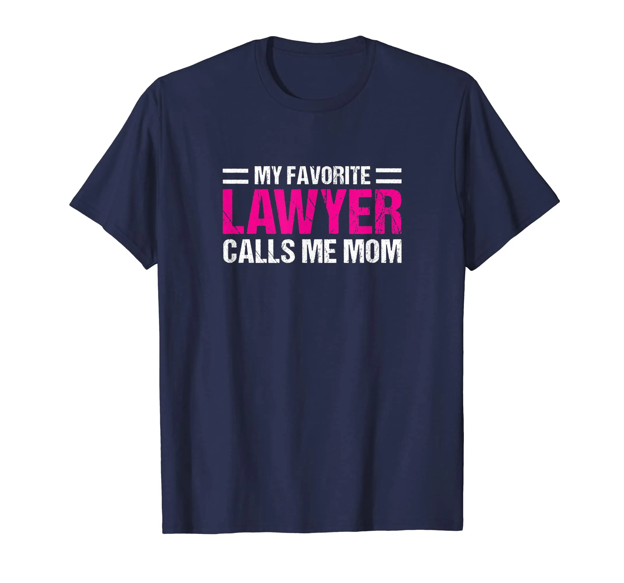 My Favorite Lawyer Calls Me Mom T-shirt Cute Mother Tee Gift