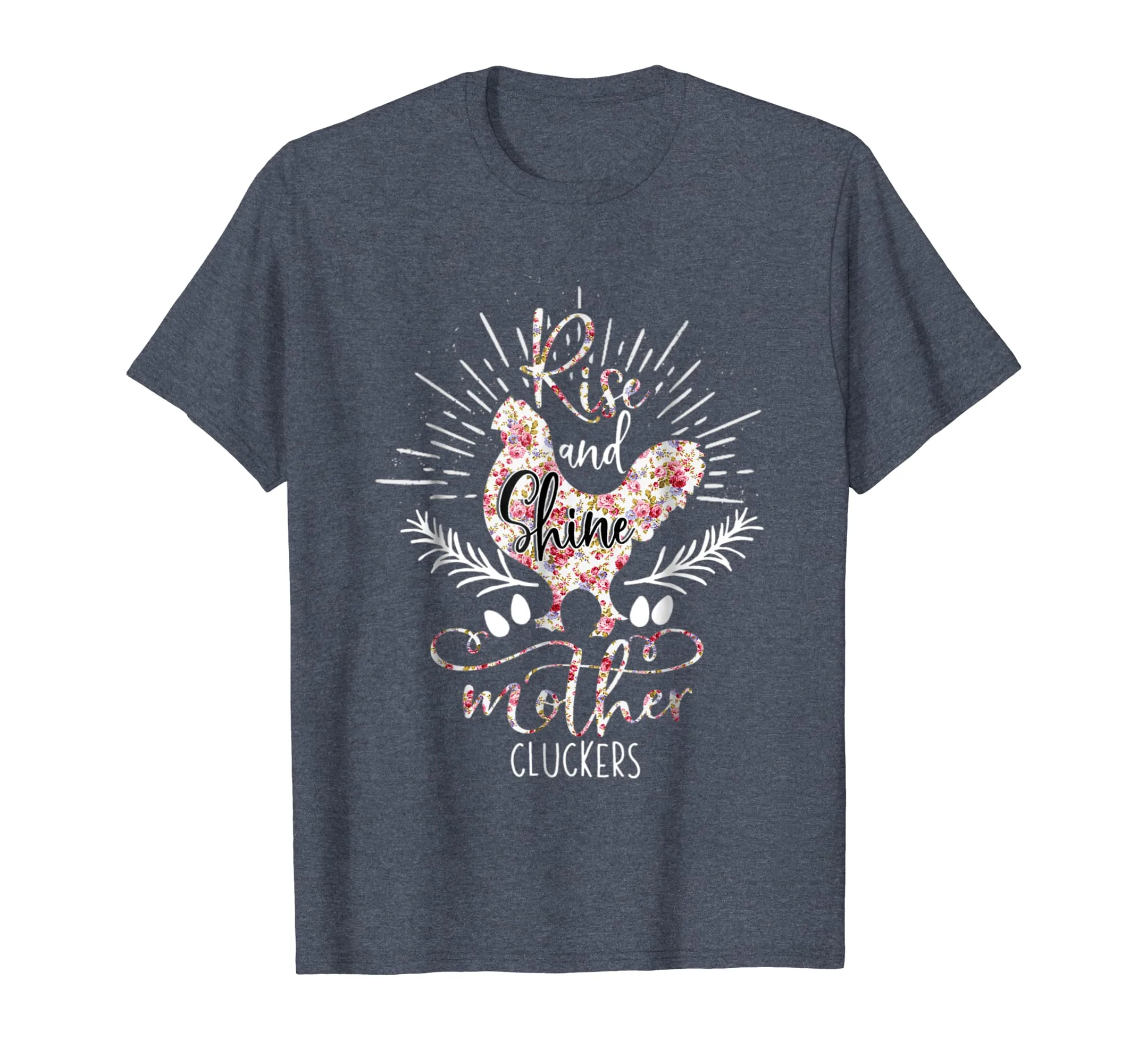 Rise And Shine Mother Cluckers - Nice Chicken Tshirt