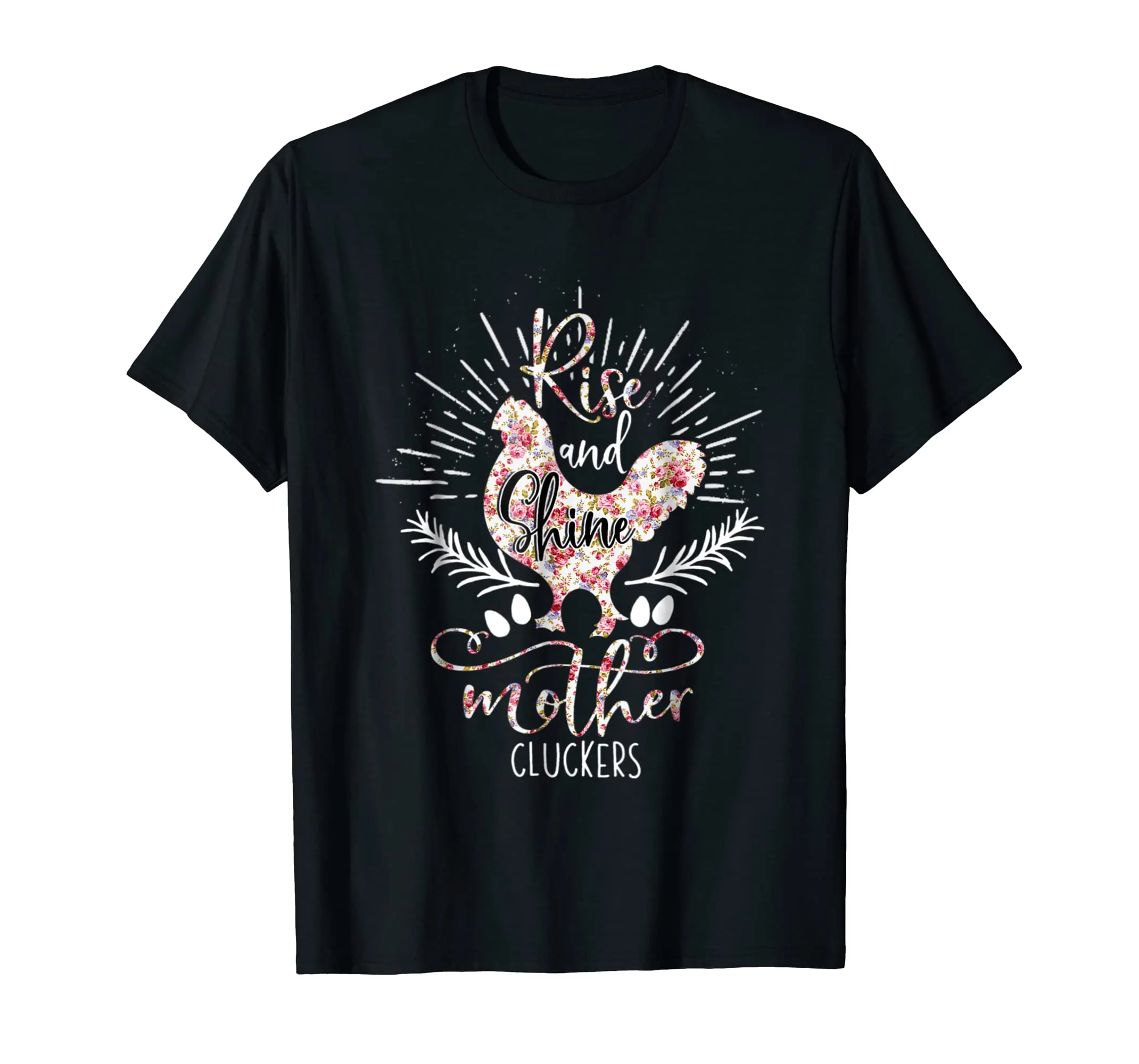 Rise And Shine Mother Cluckers - Nice Chicken Tshirt
