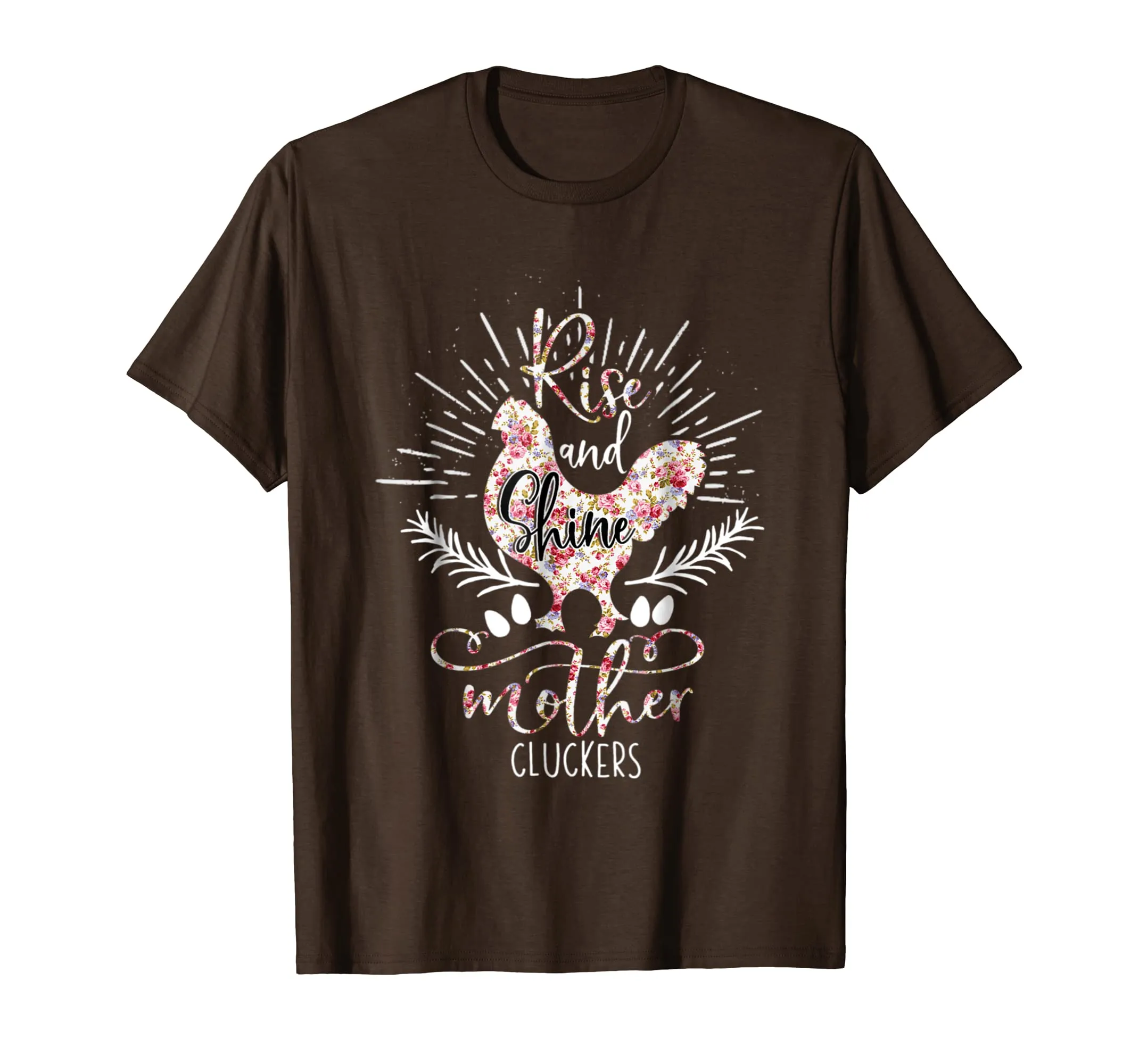 Rise And Shine Mother Cluckers - Nice Chicken Tshirt