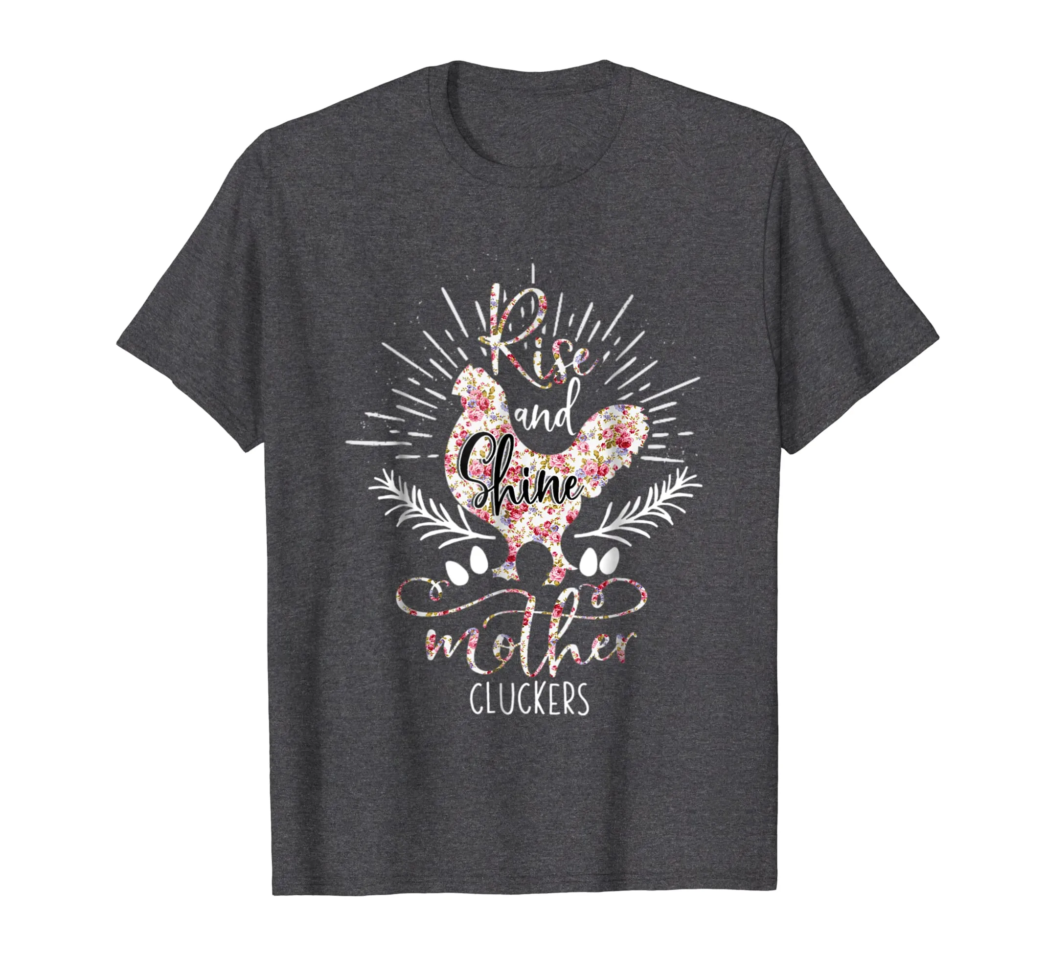Rise And Shine Mother Cluckers - Nice Chicken Tshirt