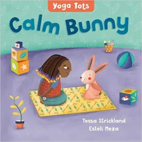 Yoga Tots: Calm Bunny Board Book